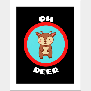 Oh Deer - Deer Pun Posters and Art